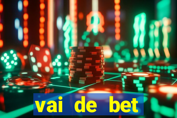 vai de bet esportes da sorte